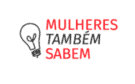 Mulheres Também Sabem logo